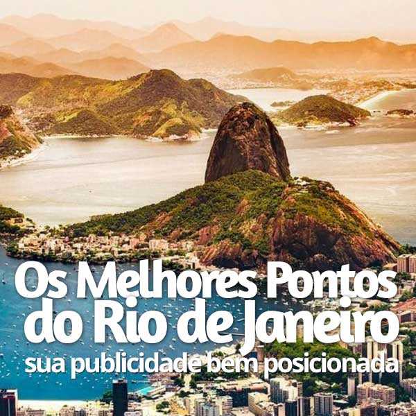 Os Melhores pontos do Rio de Janeiro-Sua publicidade bem posicionada